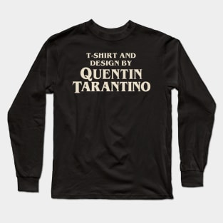 t-shirt and design by quentin tarantino Long Sleeve T-Shirt